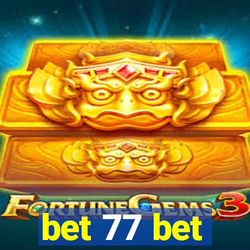 bet 77 bet